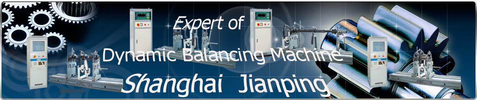 Shanghai Jianping Dynamic Balancing Machine Manufacturing Co.,Ltd